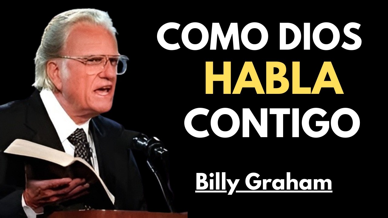 COMO DIOS HABLA CONTIGO — APRENDE A ESCUCHAR SU VOZ Y TRANSFORMAR TU VIDA | Billy Graham