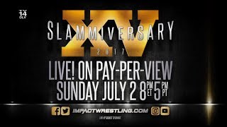 Slammiversary 2017 - Sunday, July 2 Live On Ppv Impact Wrestling