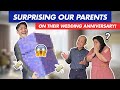 Surprising OUR PARENTS on their WEDDING ANNIVERSARY!