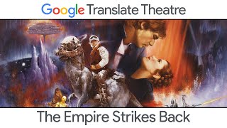 Google Translate Theatre: The Empire Strikes Back