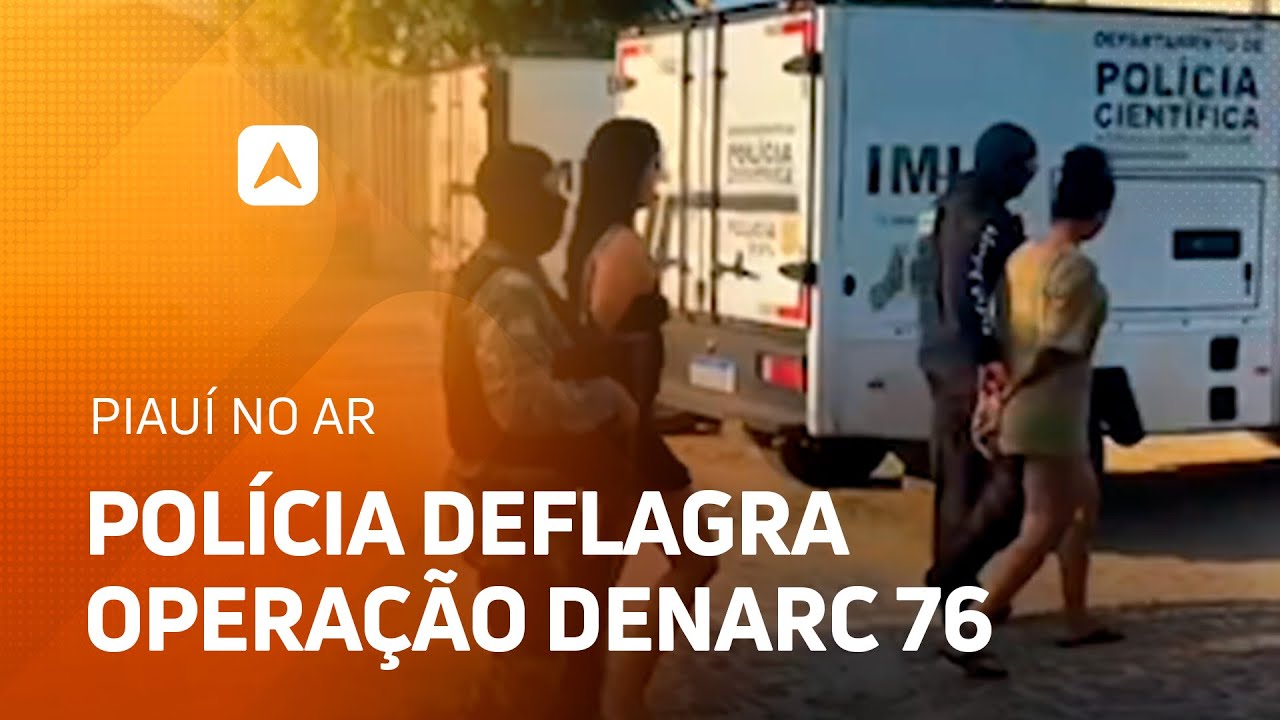 Polícia deflagra operação denarc 76