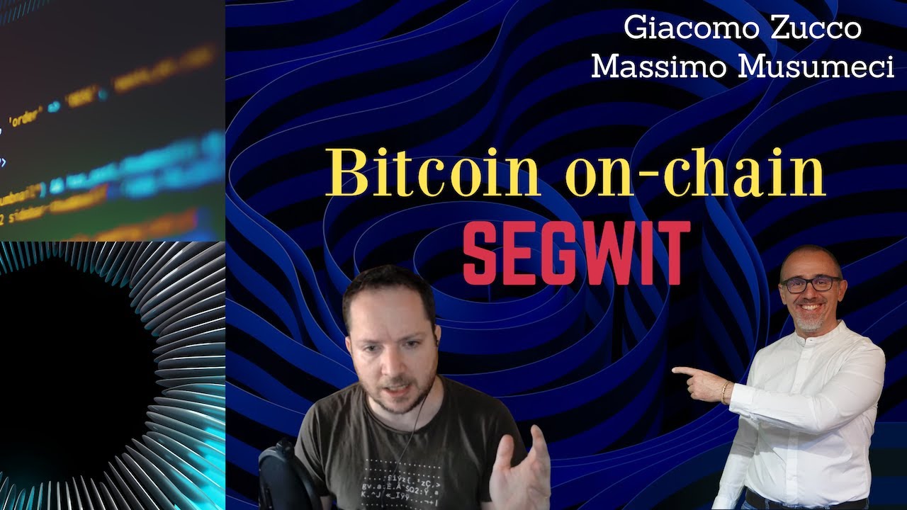 [Bitcoin Rabbit Hole #8] Bitcoin: Segwit: Giacomo Zucco + Massimo ...