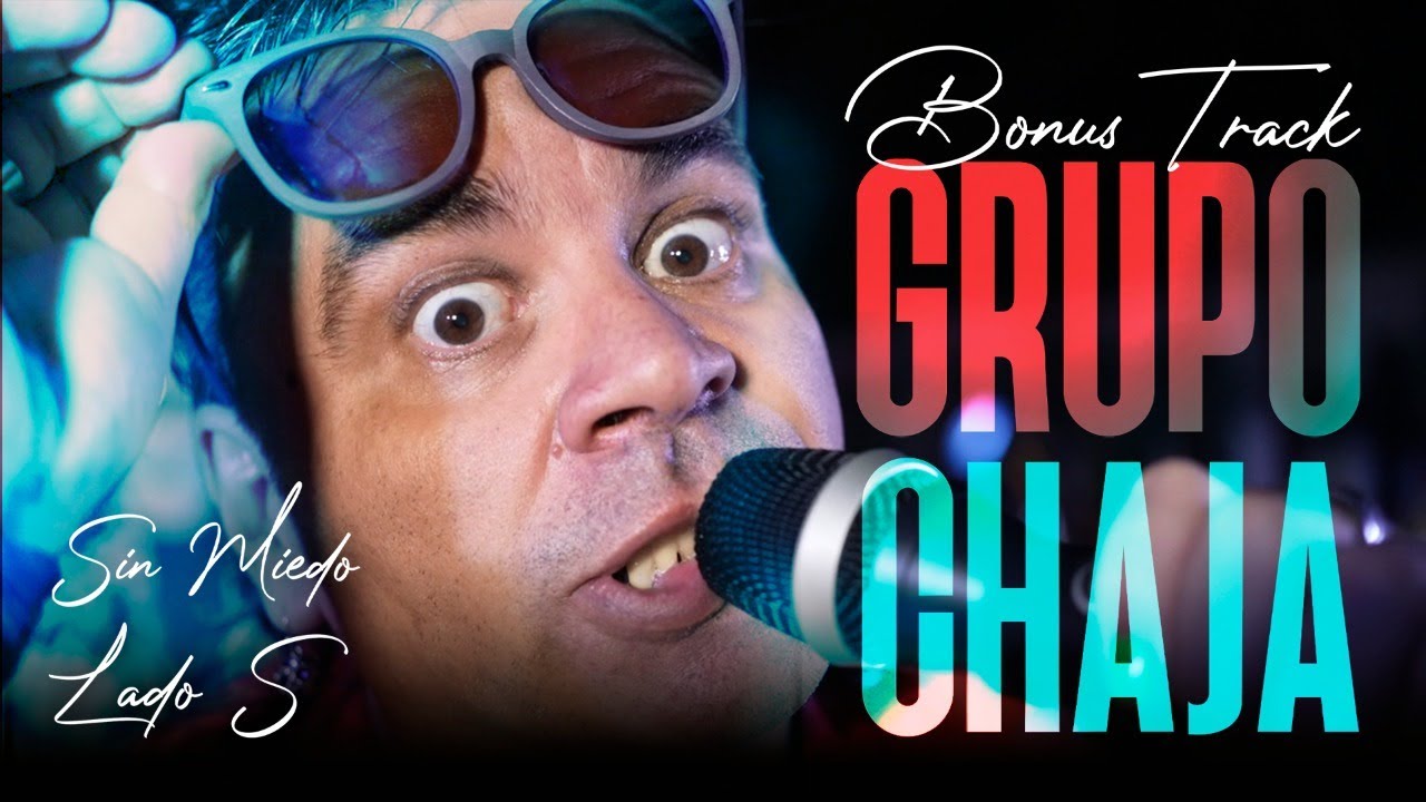 GRUPO CHAJA - BONUS TRACK (SIN MIEDO : LADO 