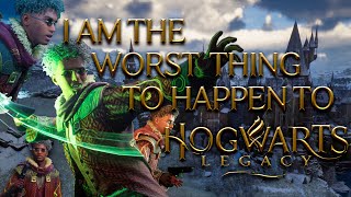 I Am The Worst Thing To Happen To Hogwarts Legacy