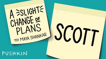 Who Is Scott Menke? | A Slight Change of Plans | Maya Shankar