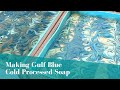 Making Gulf Blue Cold Processed Soap