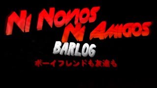 Barlog - Ni Novios Ni Amigos