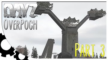 DayZ OverPoch - Series 5 - Part 3: North West Towers