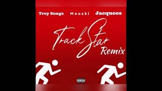 Mooski  Trackstar Remix Feat: Trey Songz , Jacquees