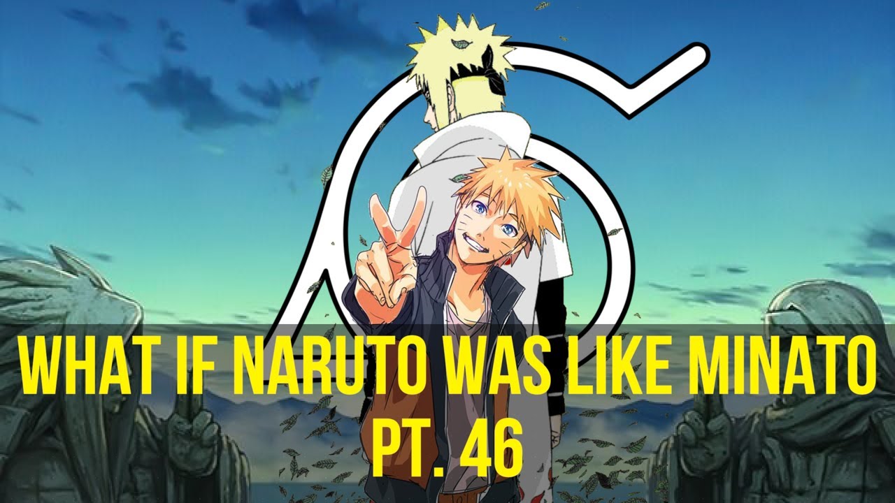 What If Naruto Was Like Minato Pt.46