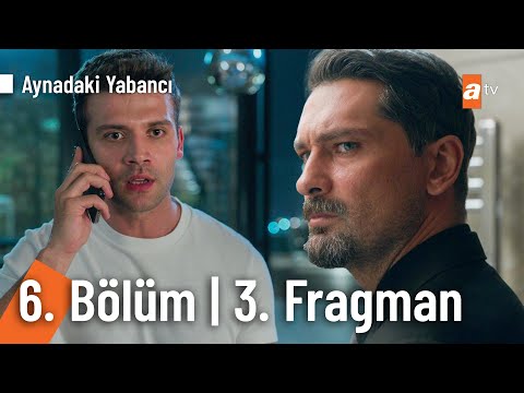 Aynadaki Yabancı 6.Bölüm 3. Fragmanı