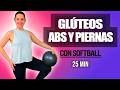 GLÚTEOS ABDOMINALES Y PIERNAS Con Softball Fortalece Tren Inferior Siéntete Joven GLÚTEOS ABDOMINALES Y PIERNAS Con Softball Fortalece Tren Inferior Siéntete Joven