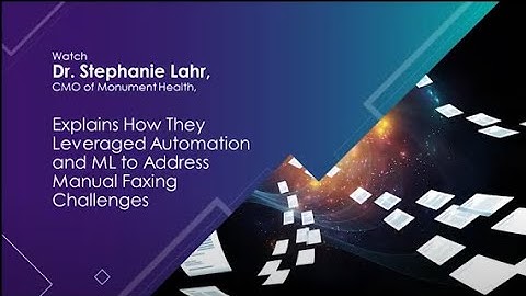 Video Byte #3: Leveraging automation and ML to address manual faxing challenges