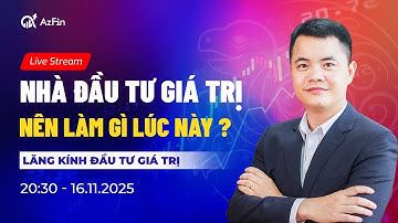 NHÀ ĐẦU TƯ GIÁ TRỊ NÊN LÀM GÌ LÚC NÀY ? | LĂNG KÍNH ĐẦU TƯ GIÁ TRỊ