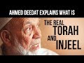 Ahmed Deedat Explains What Is The Real Torah And Injeel