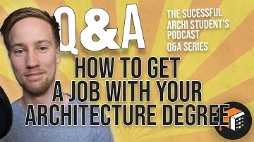 How to Get a Job in Architecture After Graduating? Advice For Students | Architecture Student Q&A 4