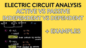 Active vs Passive Elements and Independent vs Dependent Sources with an Example