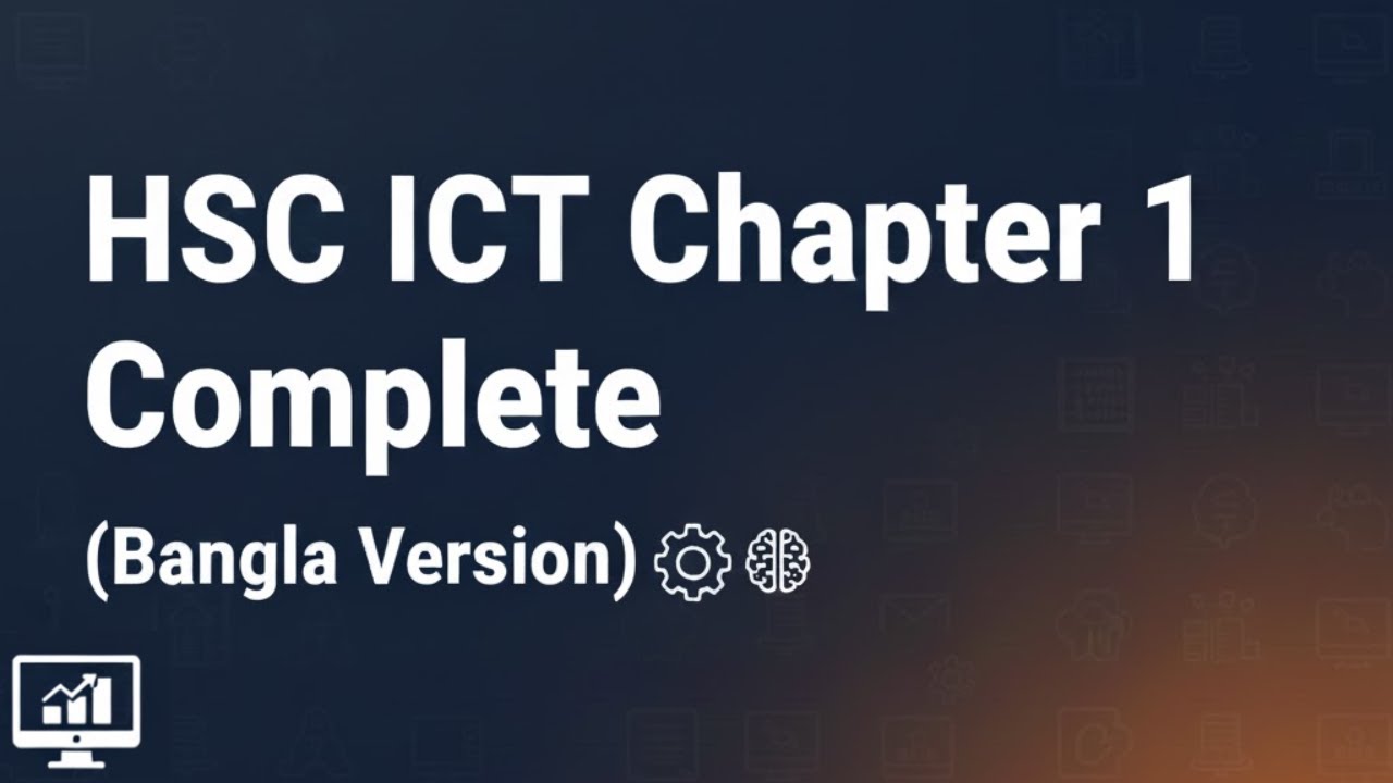 HSC ICT Chapter 1 Complete (Bangla Version)
