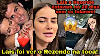 LAIS FOI VER O REZENDE NA TOCA E REVELA QUE ESTAVAM HÁ 20 DIAS SEM SE FALAREM +  VÍDEOS DE LAZENDE