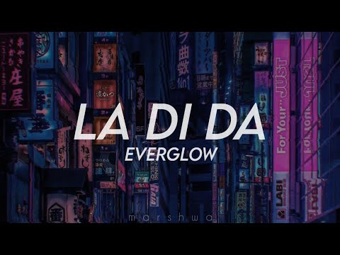 Everglow - La Di Da