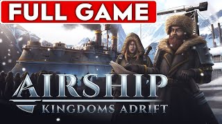 Airship Kingdoms Adrift Full Game Walkthrough Longplay Part 1/3