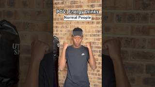 When I Drink Energy Drinks