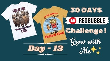 Day 13: Unique Redbubble Designs & Pro Upload Techniques | 30-Day Challenge