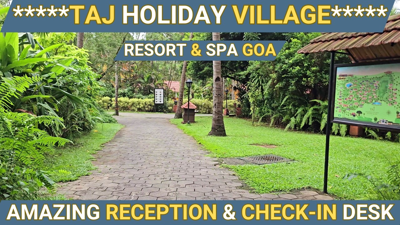 Check-in reception at 'Taj Holiday Village Resort and Spa' Sinquerim Beach, Candolim, North Goa !