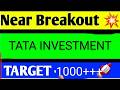 tata investment share latest news today, tata investment share analysis, tata investmentshare target