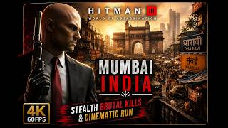HITMAN 3  - Mumbai, India   Stealth Brutal Kills & Cinematic Run || 4K 60FPS @KiranKumar-uw2bm