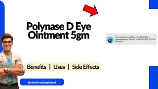 Polynase D Eye Ointment Uses | Side Effects & Dosage