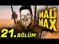 KADIN KADIN NEDEN YARDIM EDİYON BİZE // Mad Max 21.BÖLÜM (TÜRKÇE)
