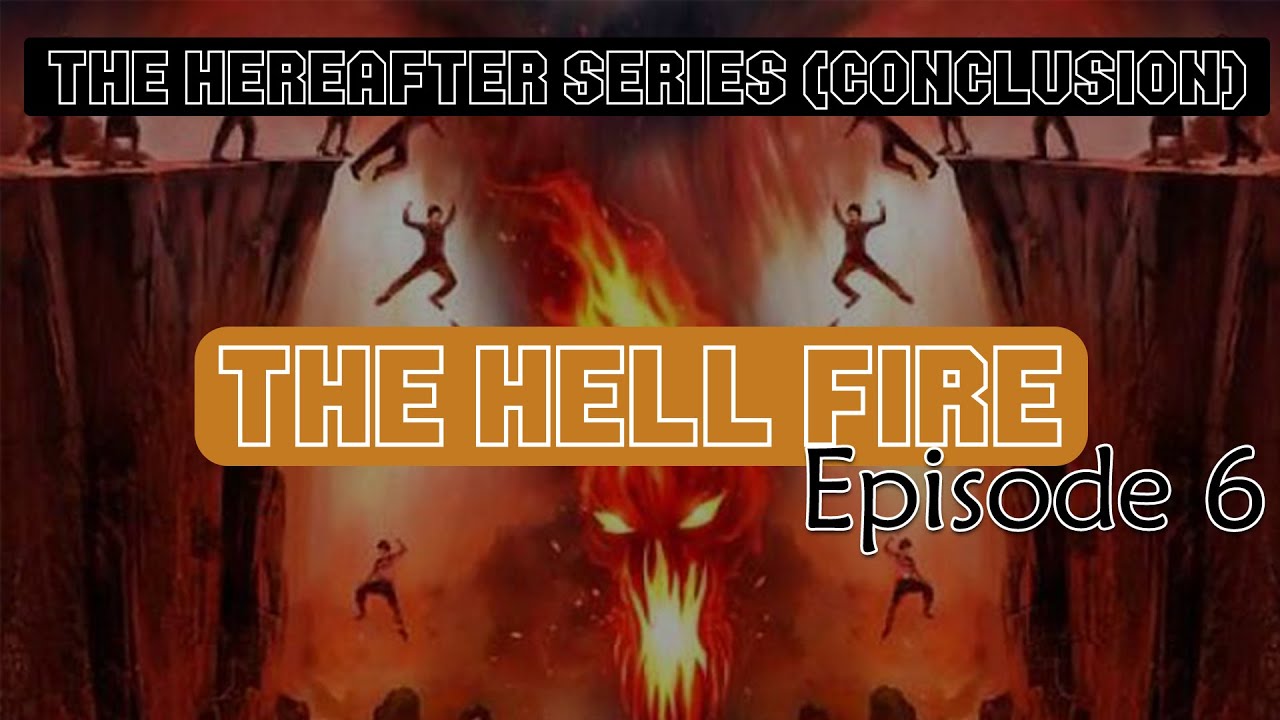 THE HEREAFTER SERIES The journey to and into the Hellfire Sh