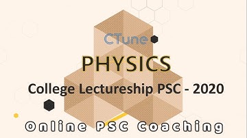 Kerala PSC Lecturer in Physics-2020-CTune