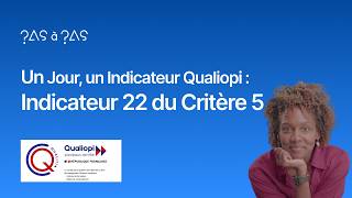 Un jour, un indicateur Qualiopi - Indicateur 22 du critère 5 : développer les compétences d'équipe