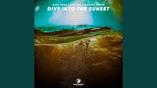 Dive into the Sunset - Marc Korn, Semitoo & Michael Roman