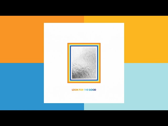 Jason Mraz - Look For The Good - Love & Appreciation (Album Liner