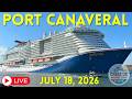 LIVE: Watching Cruise Ships Leaving Port Canaveral LIVE! (July 18, 2026)