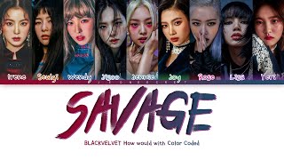 How Would BLACKVELVET Sing "SAVAGE"  | Original by AESPA | Color Coded han/rom/eng