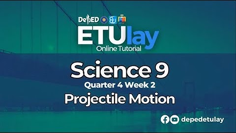 Projectile Motion Part 2 || Grade 9 Science Quarter 4 Week 2