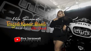 TRAGEDI KAMAR MANDI ( DJ Mahesa ) Versi Cewek - Vocal : Elva Saraswati #djmahesa