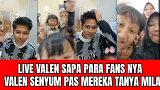 Download Lagu LIVE VALEN SAPA PARA FANS NYA VALEN SENYUM PAS DITANYAIN DI MANA MILA MP3