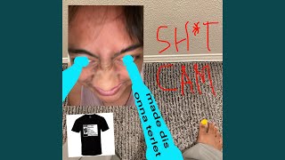 SHIT CAM Information