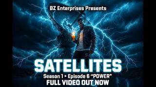 'POWER' BZ WORLD SATELLITES Season 1 Episode 6