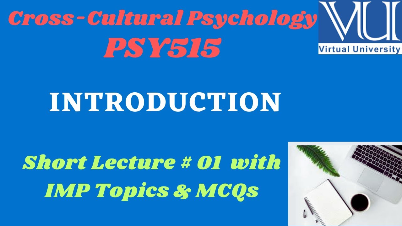 PSY 515 Short Lecture 1 || Introduction to Cross Cultural Psychology ||Cross-Cultural Psychology| VU