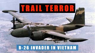 B-26 Invader in Laos and Vietnam - a Dangerous Last Dance