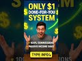 $1 DFY System – Earn 100% Commissions Daily!#earnmoney #affiliatemarketing#passiveincome #sidehustle