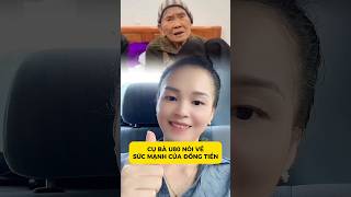 Cụ bà u80 nói về sức mạnh của đồng tiền