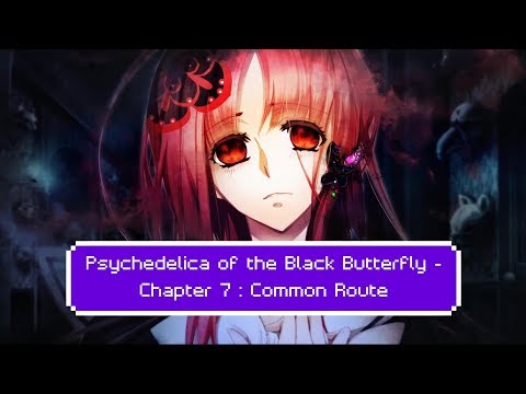 Psychedelica of the Black Butterfly - Chapter 7: Common Route