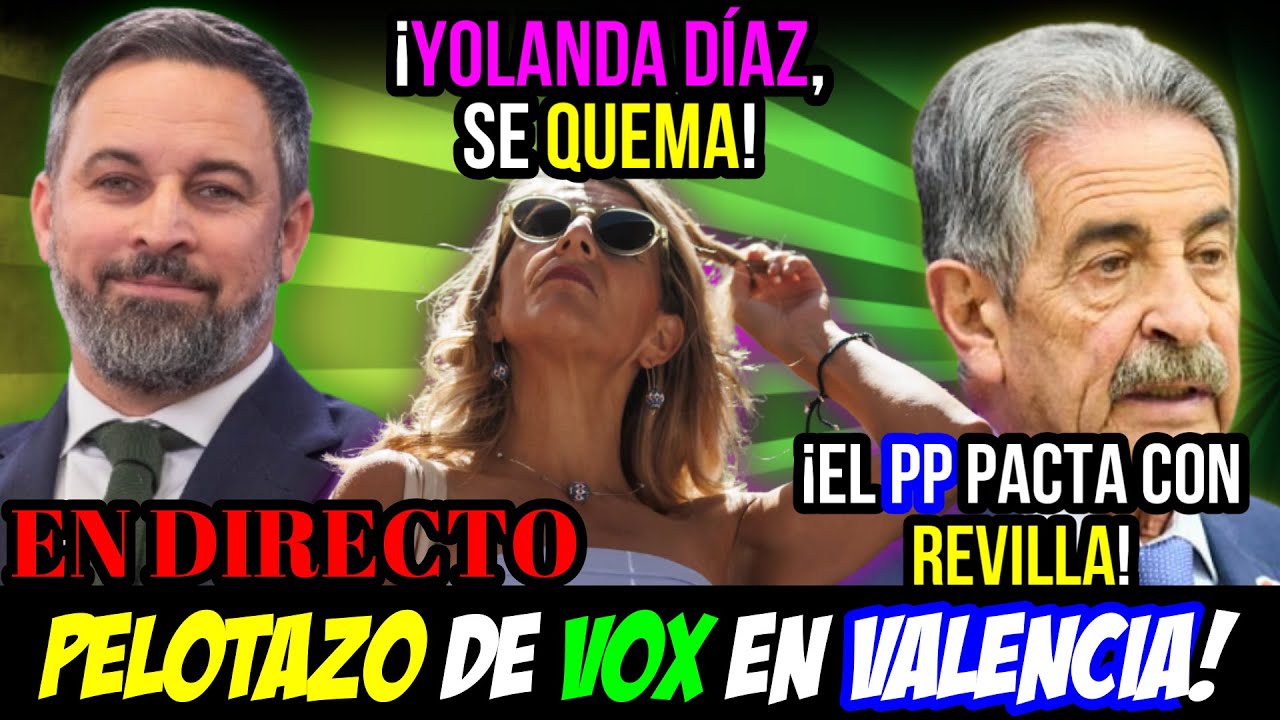PELOTAZO DE VOX EN VALENCIA, SUMAR Y YOLANDA DÍAZ SE QUEMAN Y EL PP ...